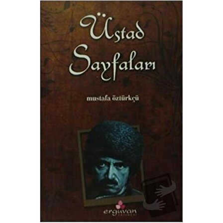 Üstad Sayfaları / Erguvan Yayınevi / Mustafa Öztürkçü