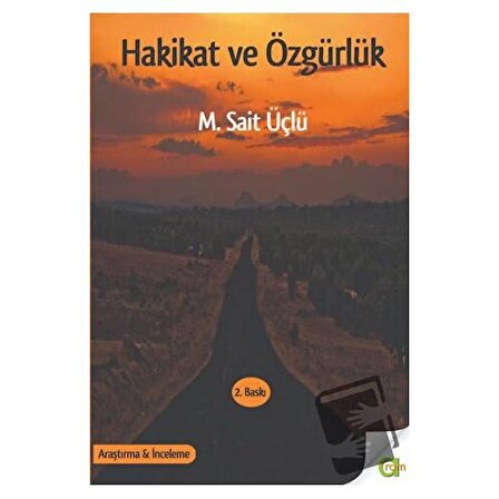 Hakikat ve Özgürlük / Aram Yayınları / M. Sait Üçlü