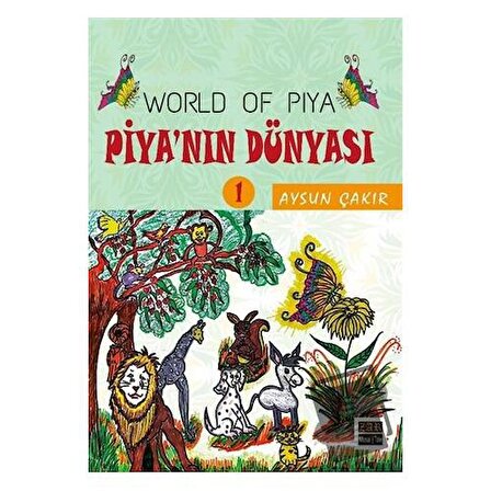 Piya’nın Dünyası   World Of Piya 1 / J&J Yayınları / Aysun Çakır