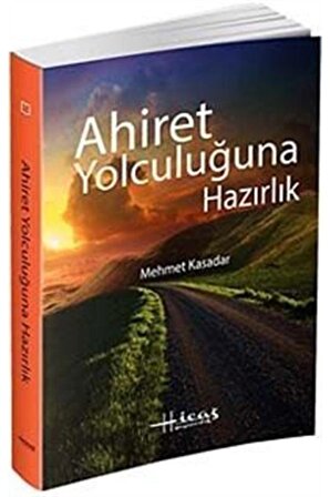 Ahiret Yolculuğuna Hazırlık - Mehmet Kasadar