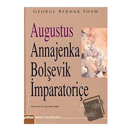Augustus Annajenka   Bolşevik İmparatoriçe / Yaba Yayınları / George Bernar Shaw