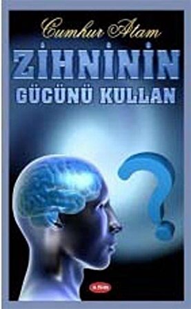 Zihninin Gücünü Kullan / Cumhur Atam