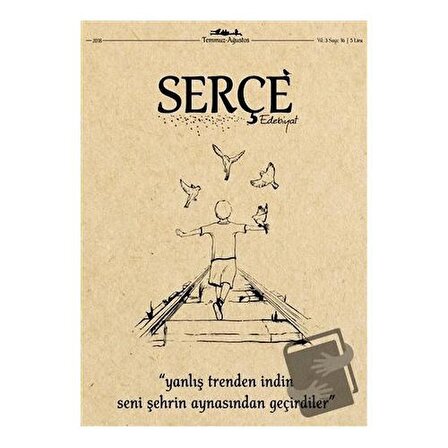 Serçe Edebiyat Dergisi Sayı: 16 Temmuz   Ağustos 2018 / Serçe Edebiyat Dergisi