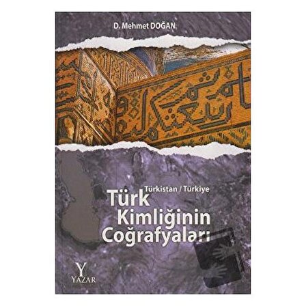 Türk Kimliğinin Coğrafyaları / Yazar Yayınları / D. Mehmet Doğan