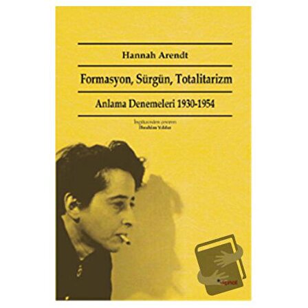 Formasyon, Sürgün, Totalitarizm / Dipnot Yayınları / Hannah Arendt