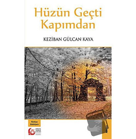 Hüzün Geçti Kapımdan / Bengü Yayınları / Keziban Gülcan Kaya