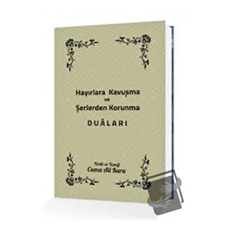 Hayırlara Kavuşma ve Şerlerden Korunma Duaları / Sonçağ Yayınları / Cuma Ali Kara