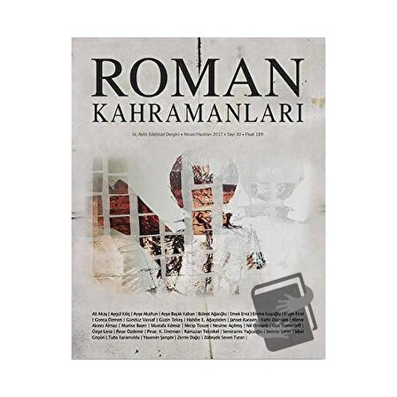 Roman Kahramanları Dergisi Sayı: 30 Nisan Haziran 2017 / Roman Kahramanları Dergisi