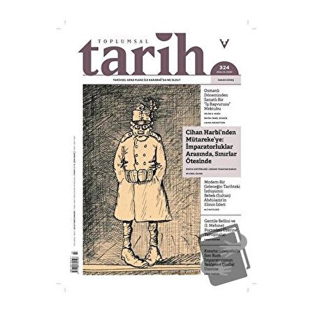 Toplumsal Tarih Dergisi Sayı: 324 Aralık 2020 / Tarih Vakfı Yurt Yayınları