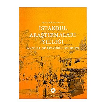 İstanbul Araştırmaları Yıllığı No: 3   2014 / İstanbul Araştırmaları