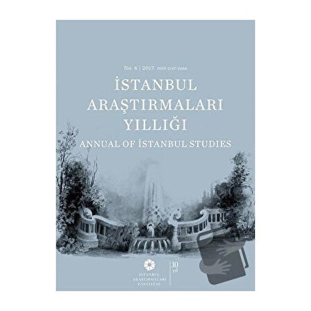 İstanbul Araştırmaları Yıllığı No: 6   2017 / İstanbul Araştırmaları