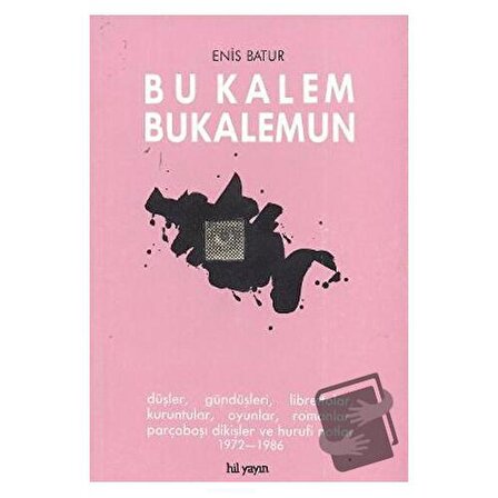 Bu Kalem Bukalemun / Hil Yayınları / Enis Batur