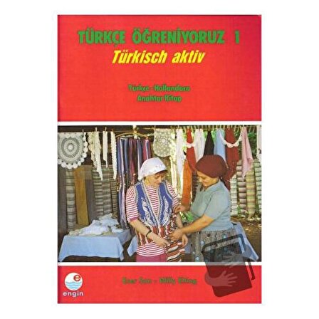 Türkçe Öğreniyoruz 1   Türkisch Aktiv   Türkçe   Hollandaca Anahtar Kitap / Engin