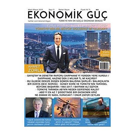Ekonomik Güç Dergisi Sayı: 11 Mart   Mayıs 2019 / Ekonomik Güç Dergisi