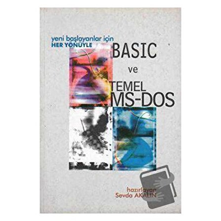 Yeni Başlayanlar İçin Her Yönüyle Basic ve Temel MS DOS / Art Basın Yayın