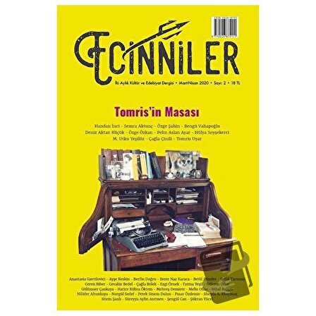 Ecinniler: İki Aylık Kültür ve Edebiyat Dergisi Sayı: 2 Tomris'in Masası Mart - Nisan 2020
