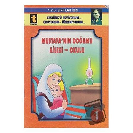 Mustafa’nın Doğumu   Ailesi   Okulu (Eğik El Yazısı) / Toker Yayınları /