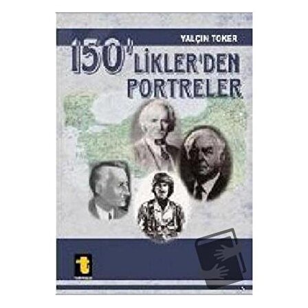 150’liklerden Portreler / Toker Yayınları / Yalçın Toker