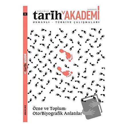 Toplumsal Tarih Akademi Osmanlı Türkiye Çalışmaları Sayı: 1   Aralık 2022 / Tarih
