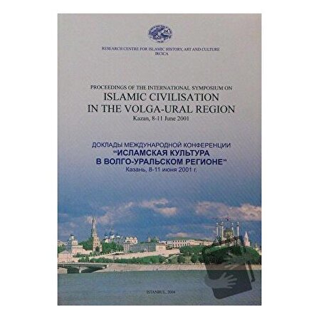 Proceedings of the The International Symposium on Islamic Civilisation in the Volga-Ural Region Kazan, 8-11 June 2001