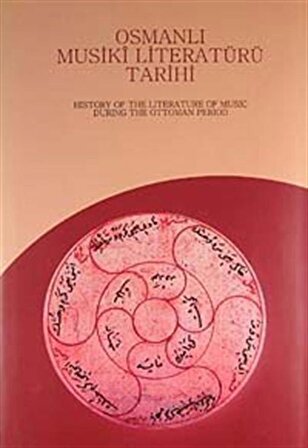 Osmanlı Musiki Literatürü Tarihi (History of The Literature of Music During The Ottoman Period) / Kolektif