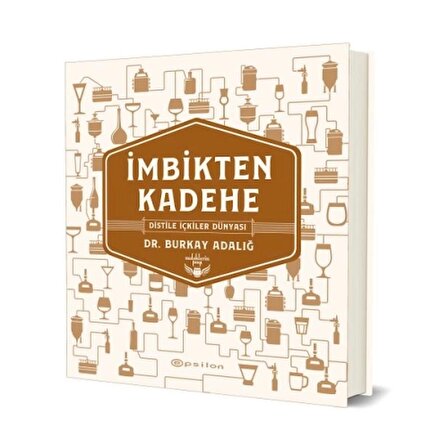 İmbikten Kadehe - Distile İçkiler Dünyası