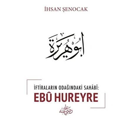 İftiraların Odağındaki Sahabi : Ebu Hureyre