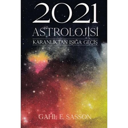 2021 Astrolojisi - Karanlıktan Işığa Geçiş