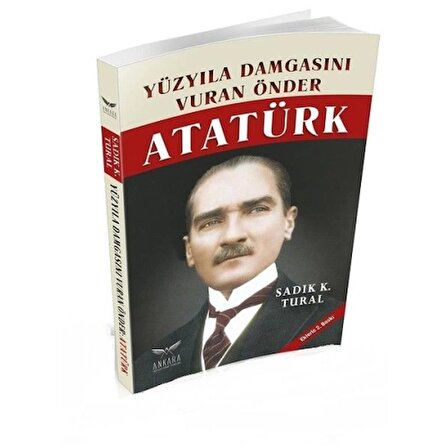 Yüz Yıla Damgasını Vuran Önder Atatürk