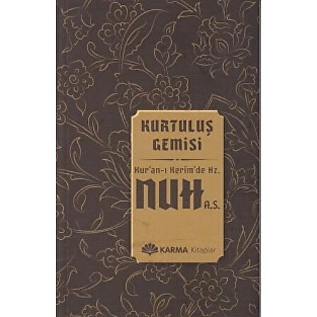 Kurtuluş Gemisi Kuran-ı Kerimde Hz. Nuh (a.s.)