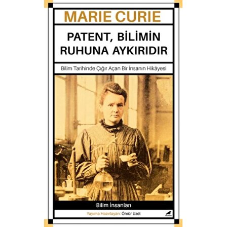 Marie Curie - Patent, Bilimin Ruhuna Aykırıdır