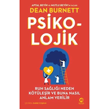 Psiko-Lojik: Ruh Sağlığı Neden Kötüleşir ve Buna Nasıl Anlam Verilir