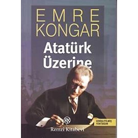 Atatürk Üzerine (Genişletimiş Yeni Basım)