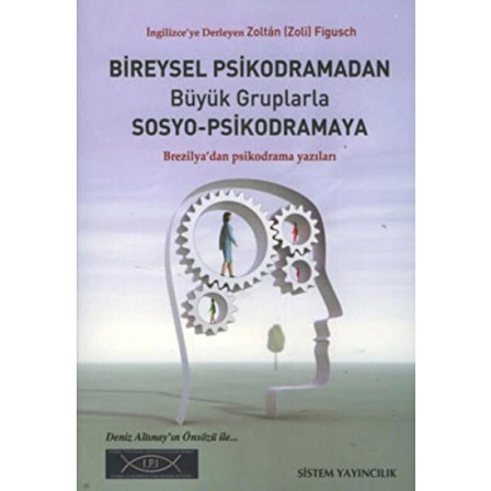 Bireysel Psikodramadan Büyük Gruplarla Sosyo-Psikodramaya