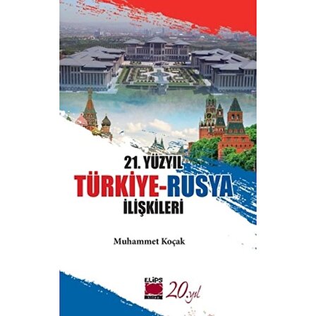 21. Yüzyıl Türkiye-Rusya İlişkileri