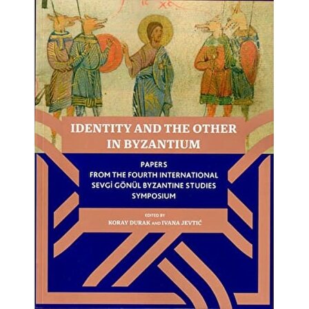Identıty And The Other In Byzantıum