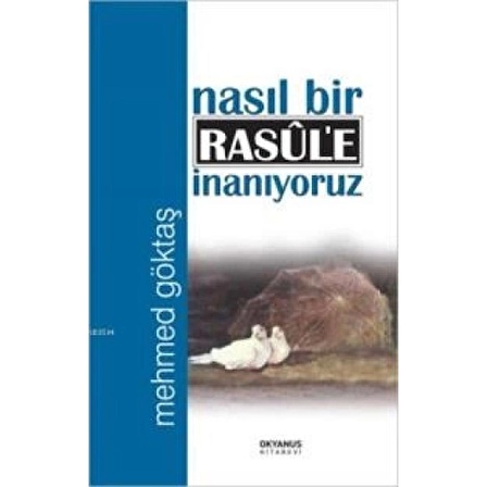 Nasıl Bir Rasule İnanıyoruz