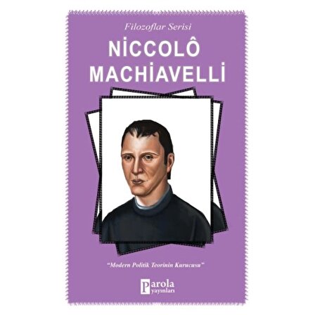 Niccolo Machiavelli - Modern Politik Teorinin Kurucusu