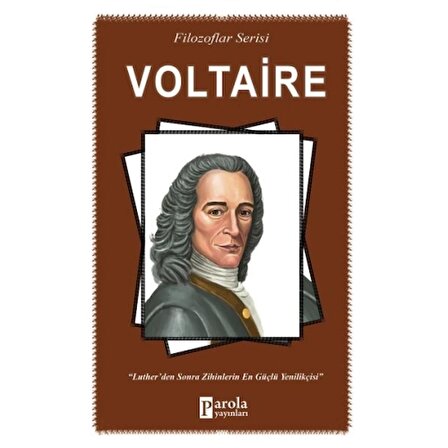 Voltaire - Filozoflar Serisi - Luther'den Sonra Zihinlerin En Güçlü Yenilikçisi