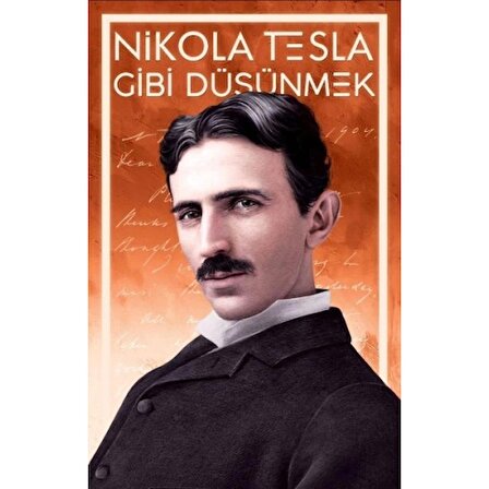 Nikola Tesla Gibi Düşünmek