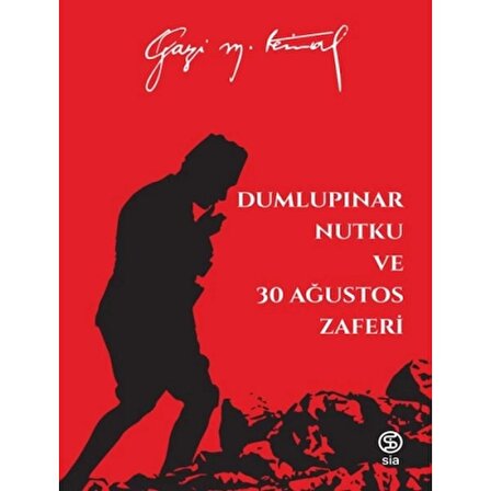 Dumlupınar Nutku ve 30 Ağustos Zaferi - Mustafa Kemal Atatürk