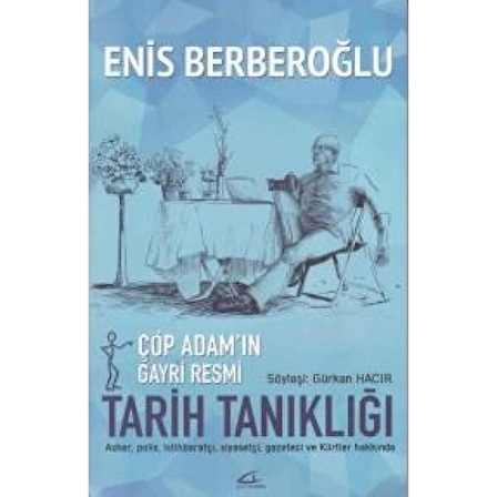 Çöp Adamın Gayri Resmi Tarih Tanıklığı