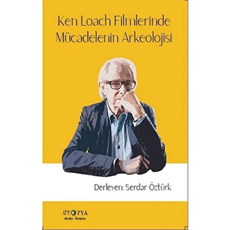 Ken Loach Filmlerinde Mücadelenin Arkeolojisi