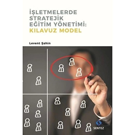 İşletmelerde Stratejik Eğitim Yönetimi : Kılavuz Model