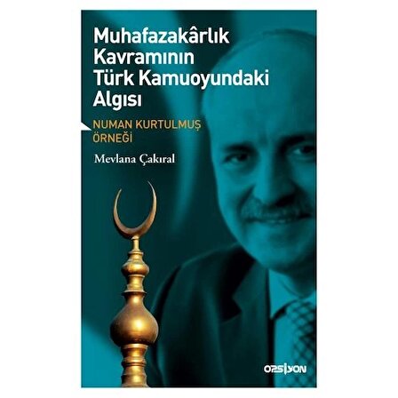 Muhafazakarlık Kavramının Türk Kamuoyundaki Algısı