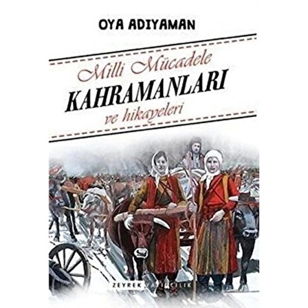 Milli Mücadele Kahramanları ve Hikayeleri