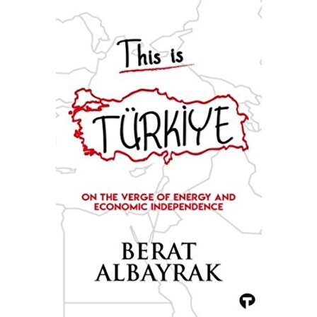 This İs Türkiye - On The Verge Of Energy And Economic Independence