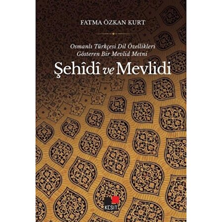 Osmanlı Türkçesi Dil Özellikleri Gösteren Bir Mevlid Metni Şehîdî Ve Mevlidi
