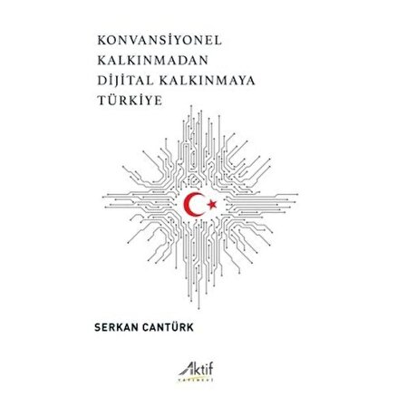 Konvansiyonel Kalkınmadan Dijital Kalkınmaya Türkiye
