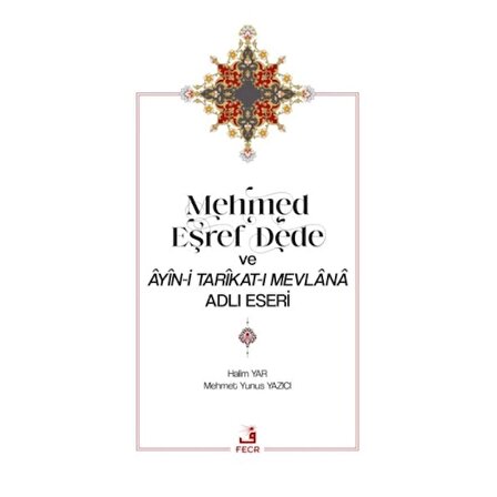 Mehmed Eşref Dede ve Âyîn-i Tarîkat-ı Mevlânâ Adlı Eseri